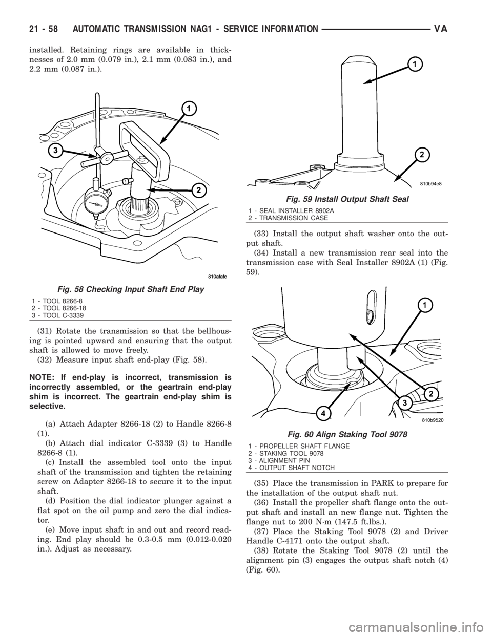 MERCEDES-BENZ SPRINTER 2006 Service Manual installed. Retaining rings are available in thick-
nesses of 2.0 mm (0.079 in.), 2.1 mm (0.083 in.), and
2.2 mm (0.087 in.).
(31) Rotate the transmission so that the bellhous-
ing is pointed upward an MERCEDES-BENZ SPRINTER 2006 Service Manual installed. Retaining rings are available in thick-
nesses of 2.0 mm (0.079 in.), 2.1 mm (0.083 in.), and
2.2 mm (0.087 in.).
(31) Rotate the transmission so that the bellhous-
ing is pointed upward an