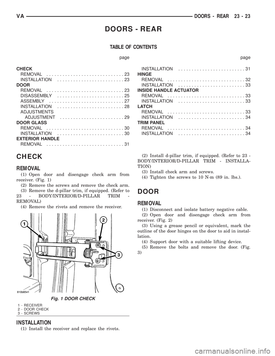 MERCEDES-BENZ SPRINTER 2006 Service Manual DOORS - REAR
TABLE OF CONTENTS
page page
CHECK
REMOVAL.............................23
INSTALLATION.........................23
DOOR
REMOVAL.............................23
DISASSEMBLY................... MERCEDES-BENZ SPRINTER 2006 Service Manual DOORS - REAR
TABLE OF CONTENTS
page page
CHECK
REMOVAL.............................23
INSTALLATION.........................23
DOOR
REMOVAL.............................23
DISASSEMBLY...................