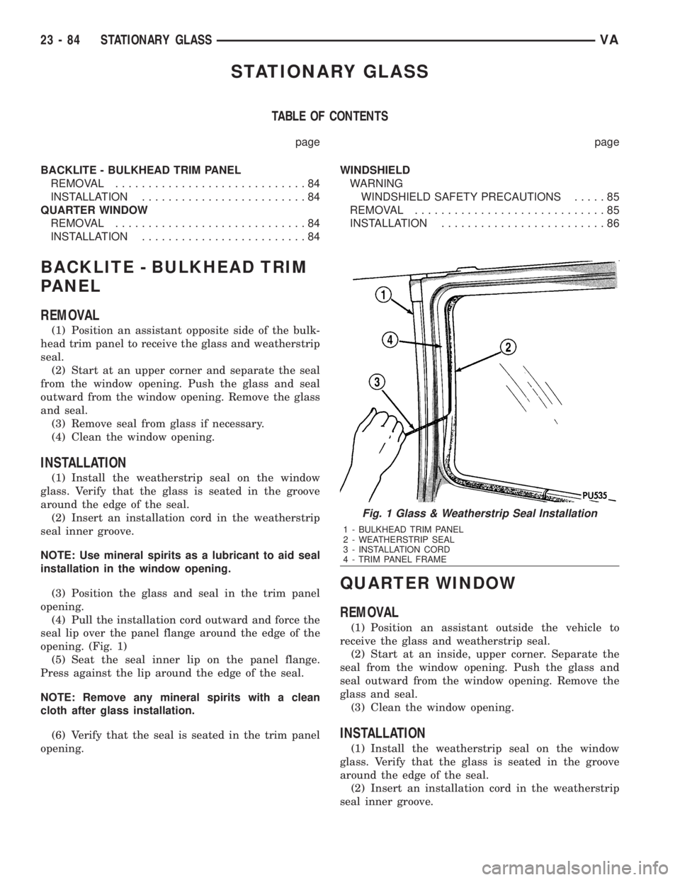 MERCEDES-BENZ SPRINTER 2006 Service Manual STATIONARY GLASS
TABLE OF CONTENTS
page page
BACKLITE - BULKHEAD TRIM PANEL
REMOVAL.............................84
INSTALLATION.........................84
QUARTER WINDOW
REMOVAL....................... MERCEDES-BENZ SPRINTER 2006 Service Manual STATIONARY GLASS
TABLE OF CONTENTS
page page
BACKLITE - BULKHEAD TRIM PANEL
REMOVAL.............................84
INSTALLATION.........................84
QUARTER WINDOW
REMOVAL.......................