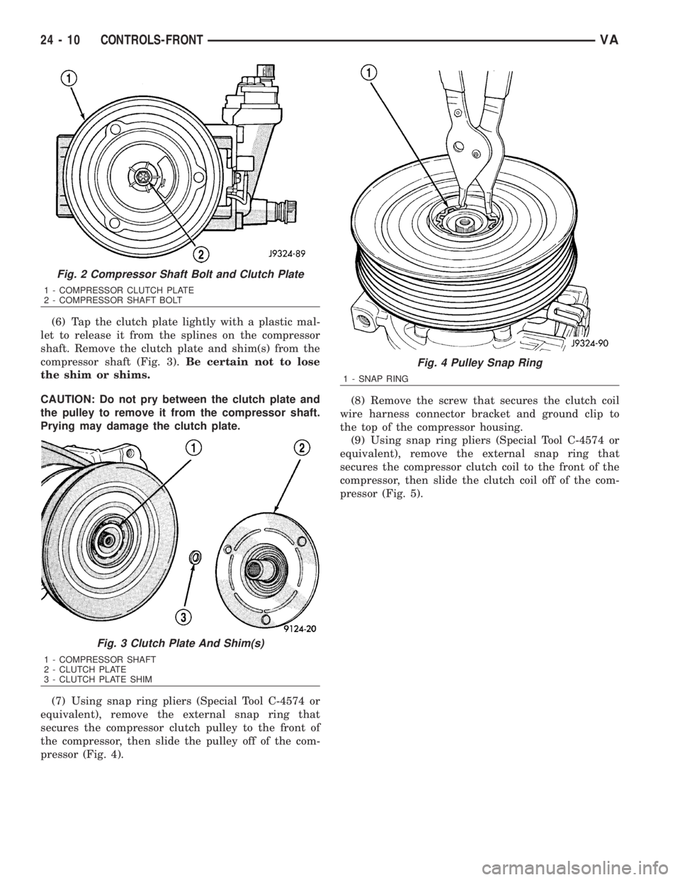 MERCEDES-BENZ SPRINTER 2006  Service Manual (6) Tap the clutch plate lightly with a plastic mal-
let to release it from the splines on the compressor
shaft. Remove the clutch plate and shim(s) from the
compressor shaft (Fig. 3).Be certain not t