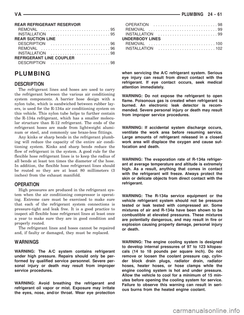 MERCEDES-BENZ SPRINTER 2006 Service Manual REAR REFRIGERANT RESERVOIR
REMOVAL.............................95
INSTALLATION.........................95
REAR SUCTION LINE
DESCRIPTION.........................96
REMOVAL.............................9 MERCEDES-BENZ SPRINTER 2006 Service Manual REAR REFRIGERANT RESERVOIR
REMOVAL.............................95
INSTALLATION.........................95
REAR SUCTION LINE
DESCRIPTION.........................96
REMOVAL.............................9