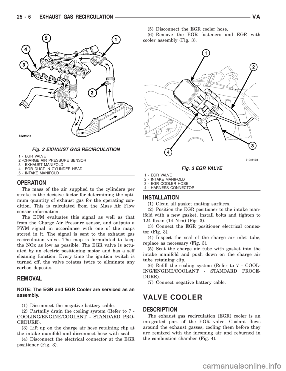 MERCEDES-BENZ SPRINTER 2006 Service Manual OPERATION
The mass of the air supplied to the cylinders per
stroke is the decisive factor for determining the opti-
mum quantity of exhaust gas for the operating con-
dition. This is calculated from t MERCEDES-BENZ SPRINTER 2006 Service Manual OPERATION
The mass of the air supplied to the cylinders per
stroke is the decisive factor for determining the opti-
mum quantity of exhaust gas for the operating con-
dition. This is calculated from t