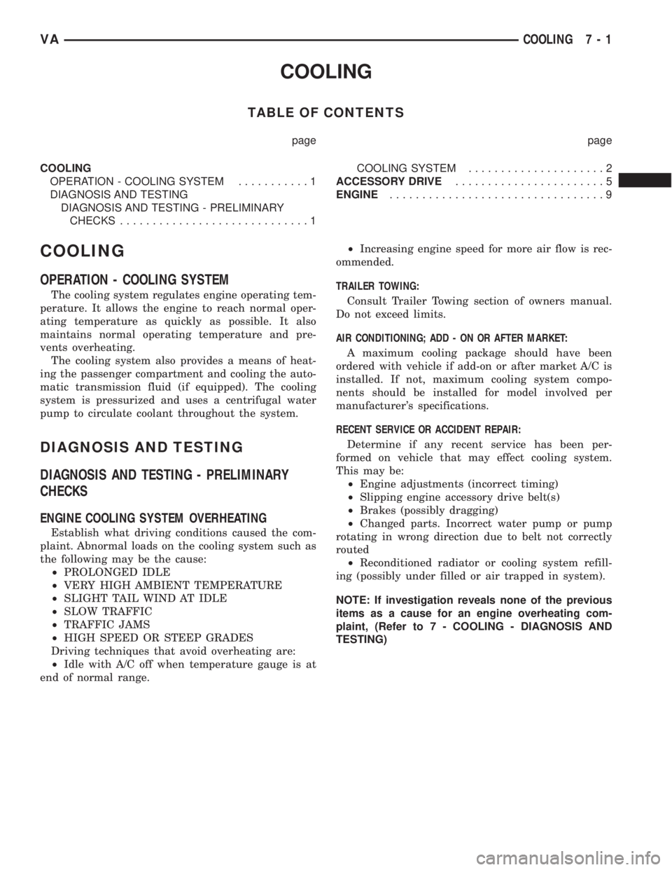 MERCEDES-BENZ SPRINTER 2006 Service Manual COOLING
TABLE OF CONTENTS
page page
COOLING
OPERATION - COOLING SYSTEM...........1
DIAGNOSIS AND TESTING
DIAGNOSIS AND TESTING - PRELIMINARY
CHECKS.............................1COOLING SYSTEM......... MERCEDES-BENZ SPRINTER 2006 Service Manual COOLING
TABLE OF CONTENTS
page page
COOLING
OPERATION - COOLING SYSTEM...........1
DIAGNOSIS AND TESTING
DIAGNOSIS AND TESTING - PRELIMINARY
CHECKS.............................1COOLING SYSTEM.........