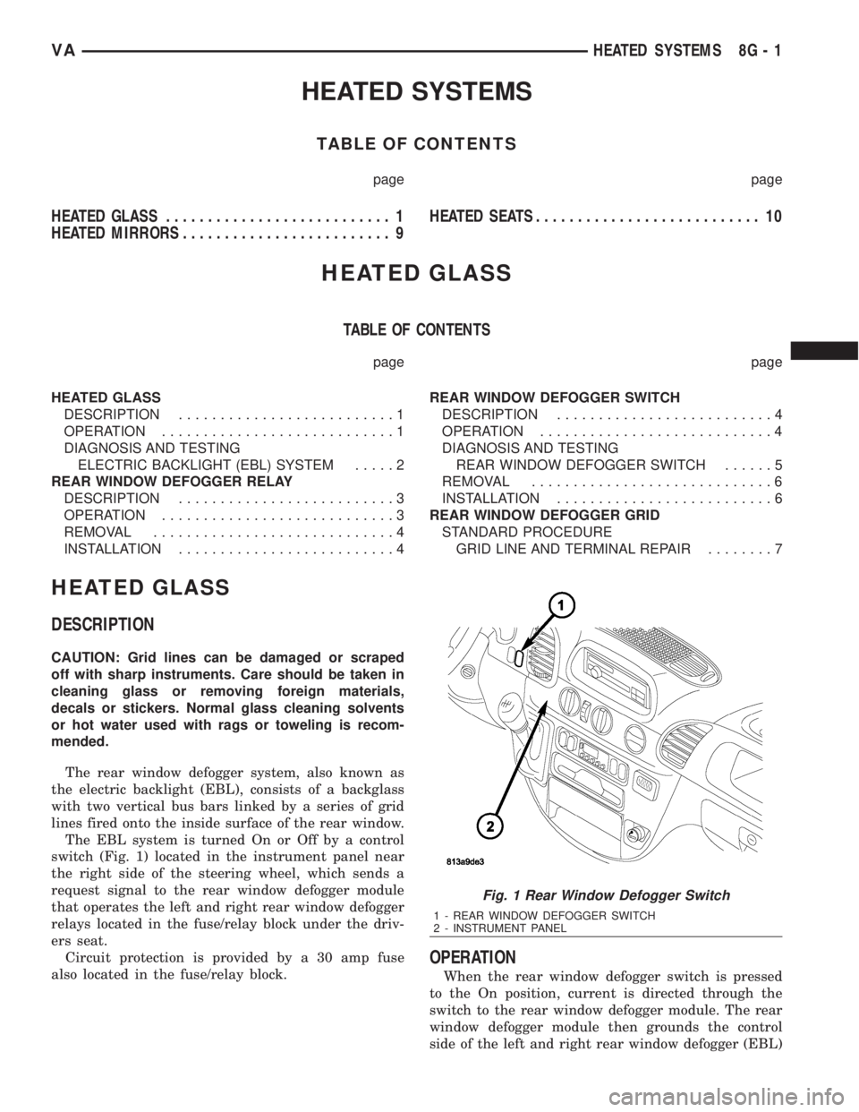 MERCEDES-BENZ SPRINTER 2006 Service Manual HEATED SYSTEMS
TABLE OF CONTENTS
page page
HEATED GLASS........................... 1
HEATED MIRRORS......................... 9HEATED SEATS........................... 10
HEATED GLASS
TABLE OF CONTENTS
MERCEDES-BENZ SPRINTER 2006 Service Manual HEATED SYSTEMS
TABLE OF CONTENTS
page page
HEATED GLASS........................... 1
HEATED MIRRORS......................... 9HEATED SEATS........................... 10
HEATED GLASS
TABLE OF CONTENTS