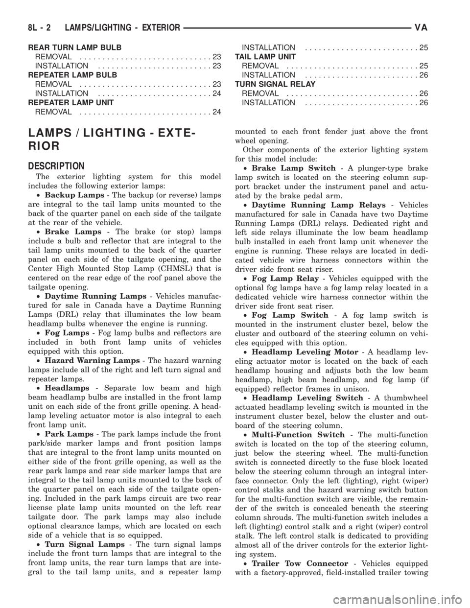 MERCEDES-BENZ SPRINTER 2006  Service Manual REAR TURN LAMP BULB
REMOVAL.............................23
INSTALLATION.........................23
REPEATER LAMP BULB
REMOVAL.............................23
INSTALLATION.........................24
REP