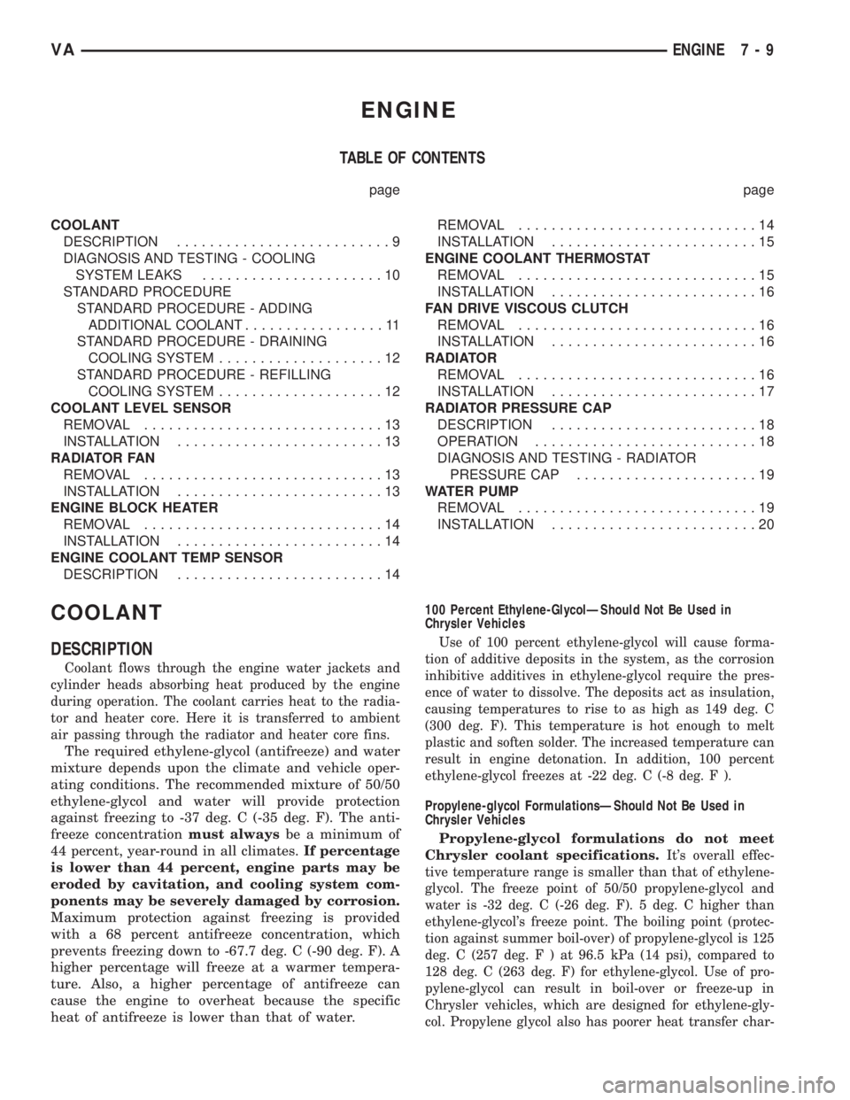 MERCEDES-BENZ SPRINTER 2005 Service Repair Manual ENGINE
TABLE OF CONTENTS
page page
COOLANT
DESCRIPTION..........................9
DIAGNOSIS AND TESTING - COOLING
SYSTEM LEAKS......................10
STANDARD PROCEDURE
STANDARD PROCEDURE - ADDING
AD MERCEDES-BENZ SPRINTER 2005 Service Repair Manual ENGINE
TABLE OF CONTENTS
page page
COOLANT
DESCRIPTION..........................9
DIAGNOSIS AND TESTING - COOLING
SYSTEM LEAKS......................10
STANDARD PROCEDURE
STANDARD PROCEDURE - ADDING
AD