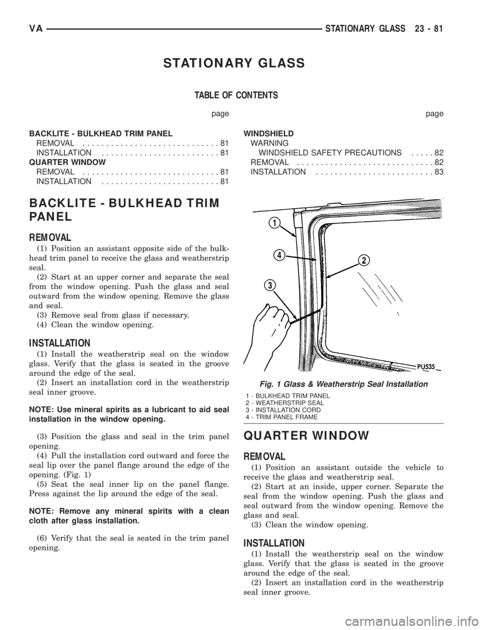 MERCEDES-BENZ SPRINTER 2005 Service Repair Manual STATIONARY GLASS
TABLE OF CONTENTS
page page
BACKLITE - BULKHEAD TRIM PANEL
REMOVAL.............................81
INSTALLATION.........................81
QUARTER WINDOW
REMOVAL....................... MERCEDES-BENZ SPRINTER 2005 Service Repair Manual STATIONARY GLASS
TABLE OF CONTENTS
page page
BACKLITE - BULKHEAD TRIM PANEL
REMOVAL.............................81
INSTALLATION.........................81
QUARTER WINDOW
REMOVAL.......................