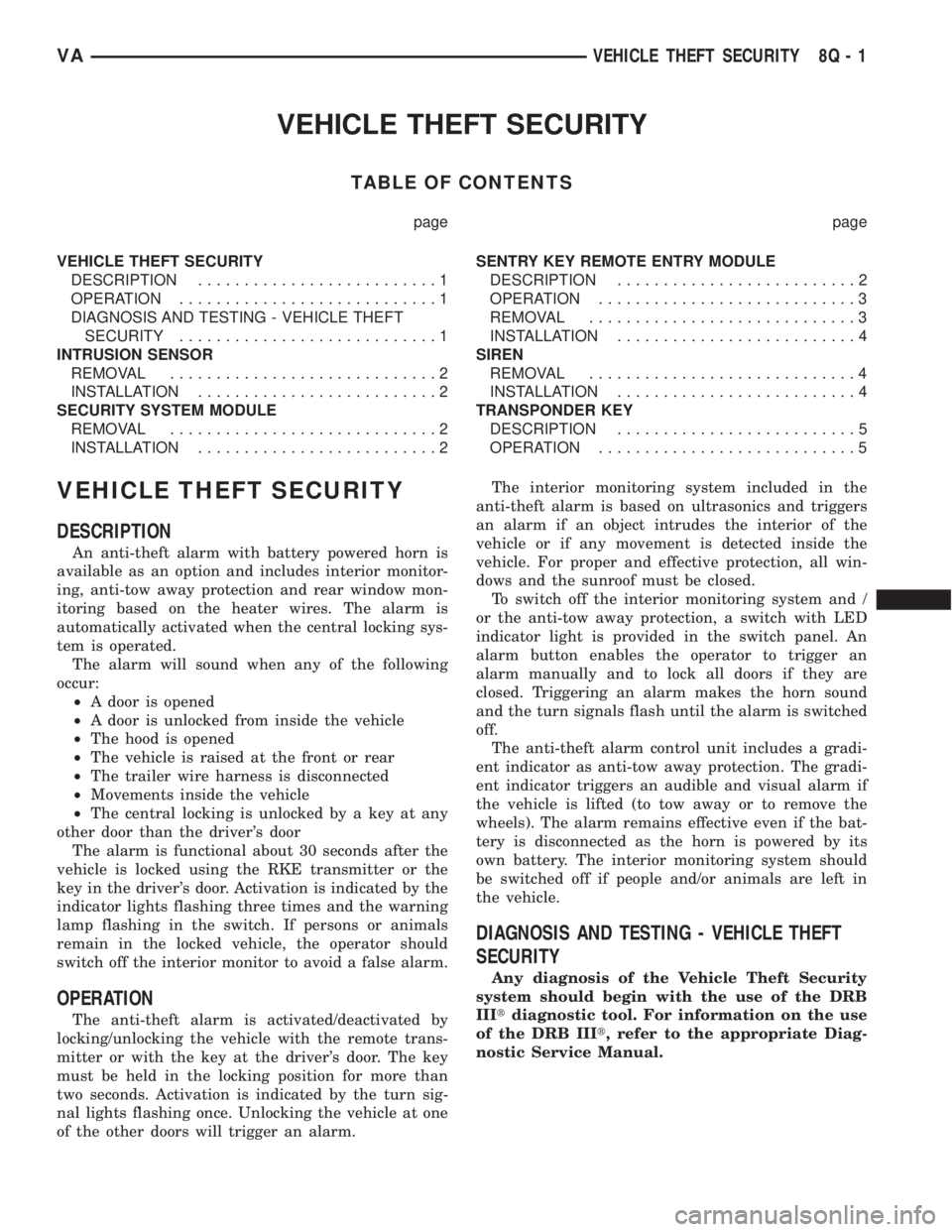 MERCEDES-BENZ SPRINTER 2005 Service Repair Manual VEHICLE THEFT SECURITY
TABLE OF CONTENTS
page page
VEHICLE THEFT SECURITY
DESCRIPTION..........................1
OPERATION............................1
DIAGNOSIS AND TESTING - VEHICLE THEFT
SECURITY.. MERCEDES-BENZ SPRINTER 2005 Service Repair Manual VEHICLE THEFT SECURITY
TABLE OF CONTENTS
page page
VEHICLE THEFT SECURITY
DESCRIPTION..........................1
OPERATION............................1
DIAGNOSIS AND TESTING - VEHICLE THEFT
SECURITY..