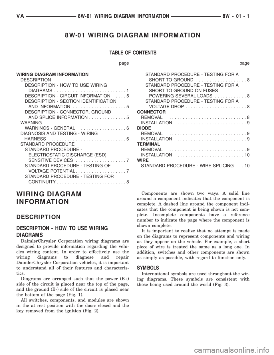 MERCEDES-BENZ SPRINTER 2005 Service Repair Manual 8W-01 WIRING DIAGRAM INFORMATION
TABLE OF CONTENTS
page page
WIRING DIAGRAM INFORMATION
DESCRIPTION
DESCRIPTION - HOW TO USE WIRING
DIAGRAMS...........................1
DESCRIPTION - CIRCUIT INFORMATI MERCEDES-BENZ SPRINTER 2005 Service Repair Manual 8W-01 WIRING DIAGRAM INFORMATION
TABLE OF CONTENTS
page page
WIRING DIAGRAM INFORMATION
DESCRIPTION
DESCRIPTION - HOW TO USE WIRING
DIAGRAMS...........................1
DESCRIPTION - CIRCUIT INFORMATI