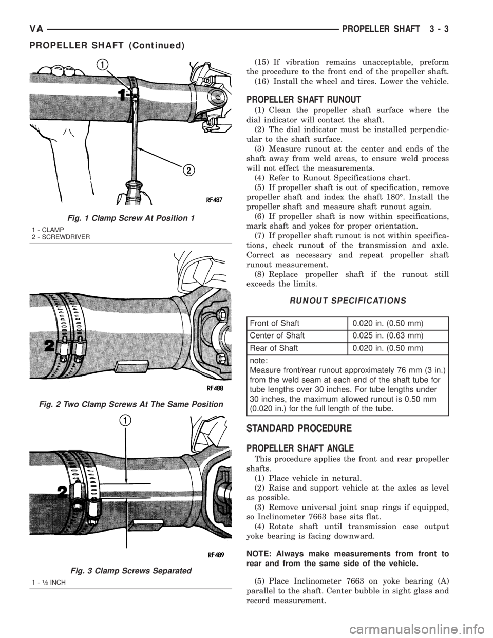 MERCEDES-BENZ SPRINTER 2005 Service Service Manual (15) If vibration remains unacceptable, preform
the procedure to the front end of the propeller shaft.
(16) Install the wheel and tires. Lower the vehicle.
PROPELLER SHAFT RUNOUT
(1) Clean the propell MERCEDES-BENZ SPRINTER 2005 Service Service Manual (15) If vibration remains unacceptable, preform
the procedure to the front end of the propeller shaft.
(16) Install the wheel and tires. Lower the vehicle.
PROPELLER SHAFT RUNOUT
(1) Clean the propell