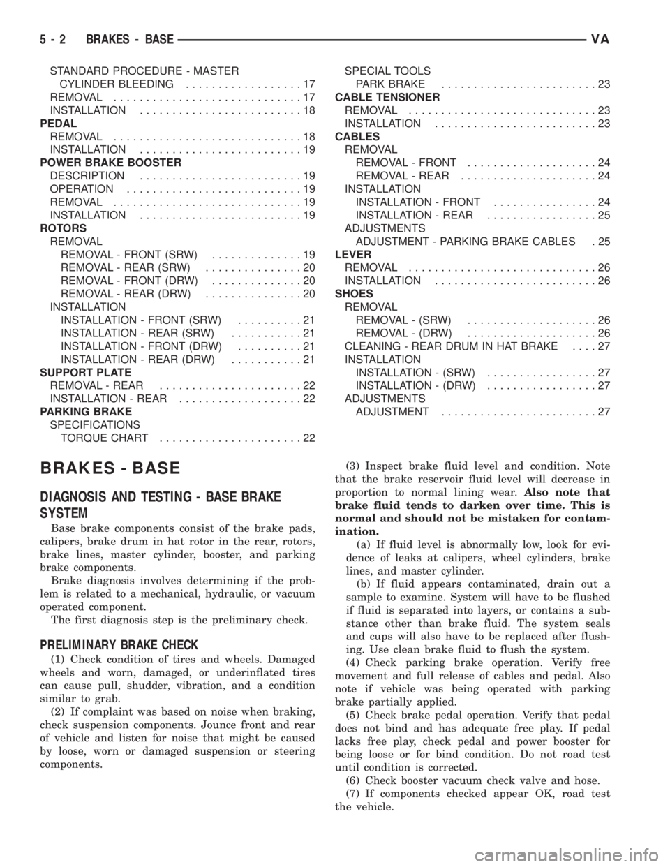 MERCEDES-BENZ SPRINTER 2005 Service Manual PDF STANDARD PROCEDURE - MASTER
CYLINDER BLEEDING..................17
REMOVAL.............................17
INSTALLATION.........................18
PEDAL
REMOVAL.............................18
INSTALLATI MERCEDES-BENZ SPRINTER 2005 Service Manual PDF STANDARD PROCEDURE - MASTER
CYLINDER BLEEDING..................17
REMOVAL.............................17
INSTALLATION.........................18
PEDAL
REMOVAL.............................18
INSTALLATI