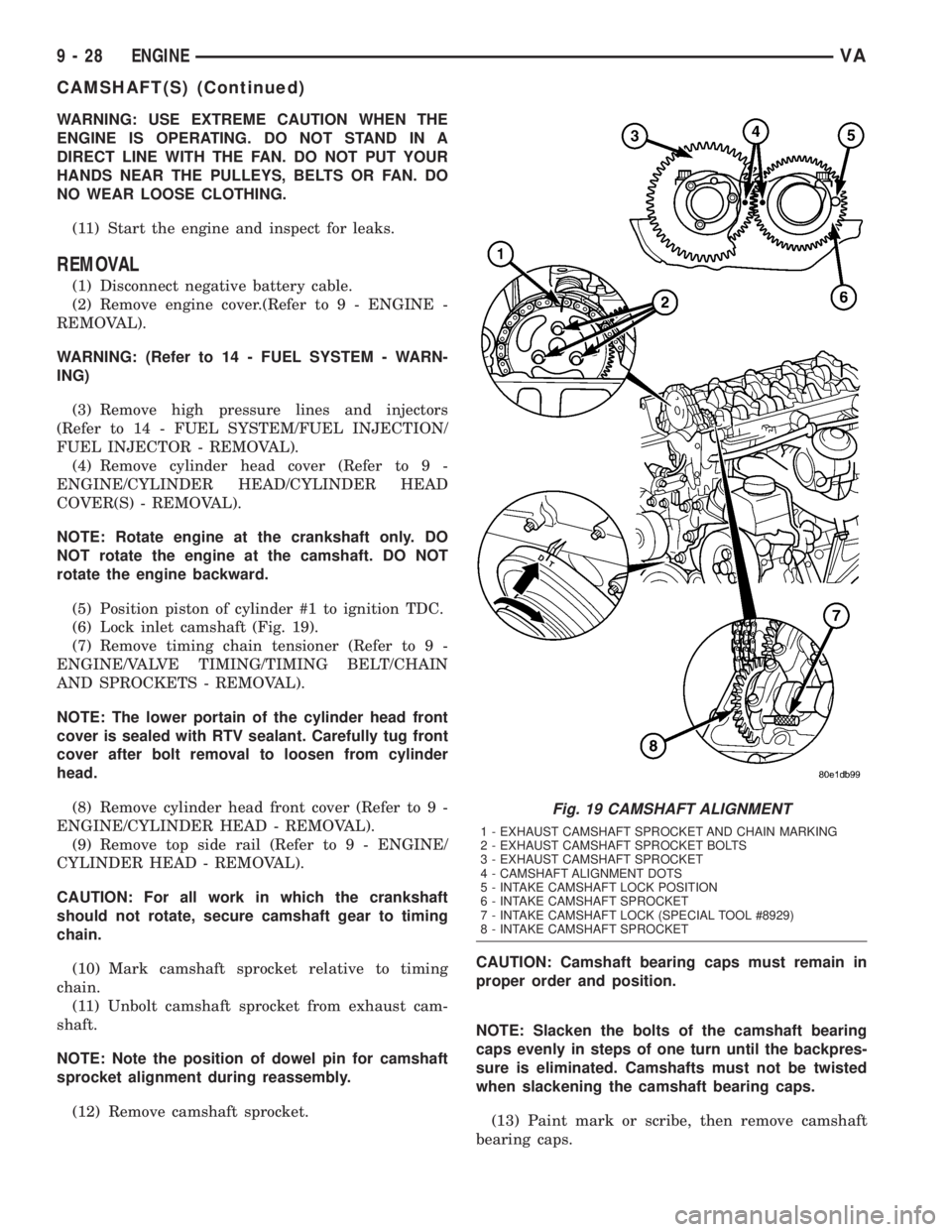 MERCEDES-BENZ SPRINTER 2005 Service Repair Manual WARNING: USE EXTREME CAUTION WHEN THE
ENGINE IS OPERATING. DO NOT STAND IN A
DIRECT LINE WITH THE FAN. DO NOT PUT YOUR
HANDS NEAR THE PULLEYS, BELTS OR FAN. DO
NO WEAR LOOSE CLOTHING.
(11) Start the e MERCEDES-BENZ SPRINTER 2005 Service Repair Manual WARNING: USE EXTREME CAUTION WHEN THE
ENGINE IS OPERATING. DO NOT STAND IN A
DIRECT LINE WITH THE FAN. DO NOT PUT YOUR
HANDS NEAR THE PULLEYS, BELTS OR FAN. DO
NO WEAR LOOSE CLOTHING.
(11) Start the e