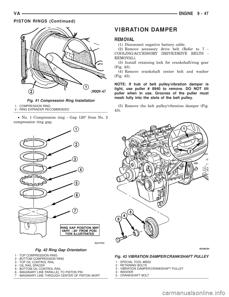 MERCEDES-BENZ SPRINTER 2005 Service Repair Manual ²No. 1 Compression ring - Gap 120É from No. 2
compression ring gap.
VIBRATION DAMPER
REMOVAL
(1) Disconnect negative battery cable.
(2) Remove accessory drive belt (Refer to 7 -
COOLING/ACCESSORY DR MERCEDES-BENZ SPRINTER 2005 Service Repair Manual ²No. 1 Compression ring - Gap 120É from No. 2
compression ring gap.
VIBRATION DAMPER
REMOVAL
(1) Disconnect negative battery cable.
(2) Remove accessory drive belt (Refer to 7 -
COOLING/ACCESSORY DR