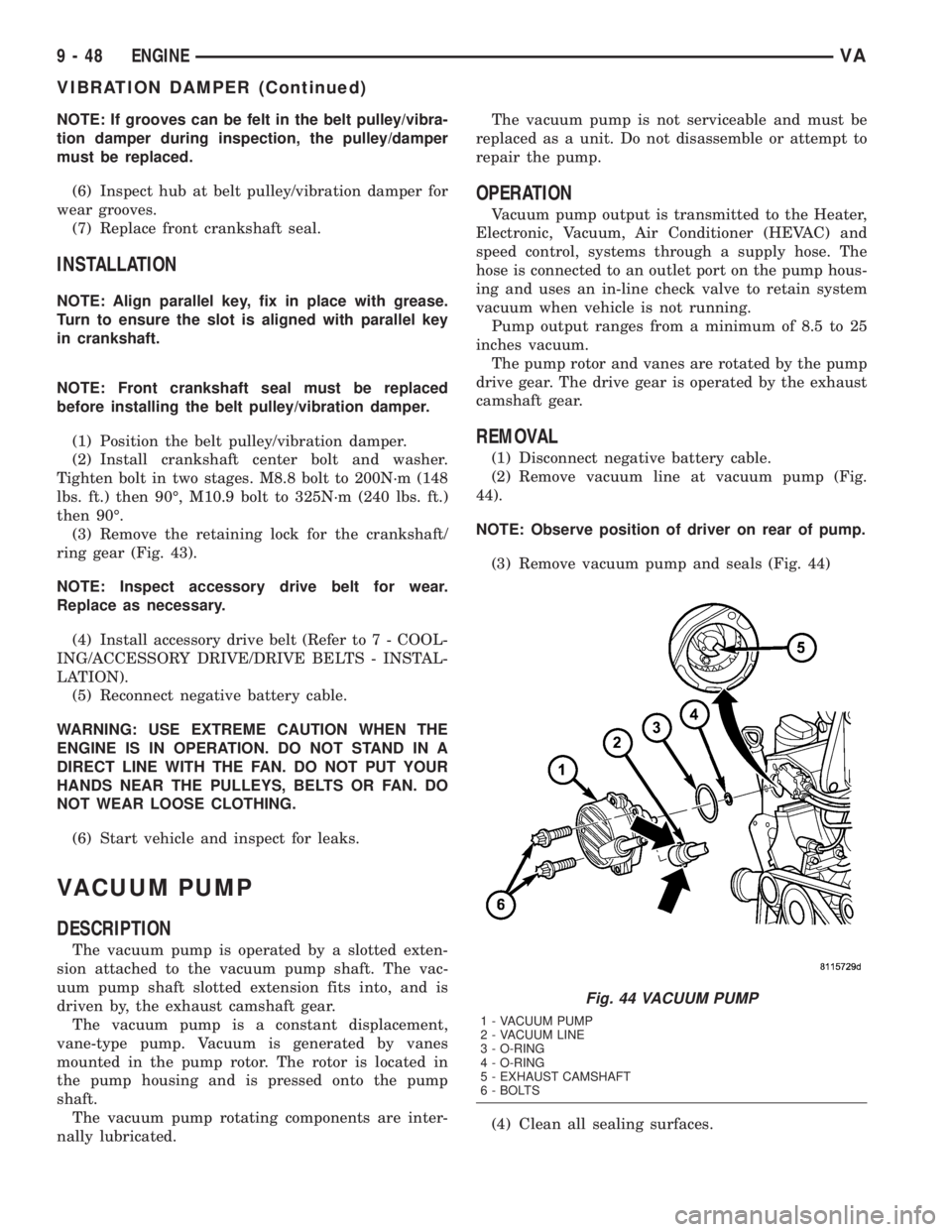 MERCEDES-BENZ SPRINTER 2005 Service Repair Manual NOTE: If grooves can be felt in the belt pulley/vibra-
tion damper during inspection, the pulley/damper
must be replaced.
(6) Inspect hub at belt pulley/vibration damper for
wear grooves.
(7) Replace MERCEDES-BENZ SPRINTER 2005 Service Repair Manual NOTE: If grooves can be felt in the belt pulley/vibra-
tion damper during inspection, the pulley/damper
must be replaced.
(6) Inspect hub at belt pulley/vibration damper for
wear grooves.
(7) Replace