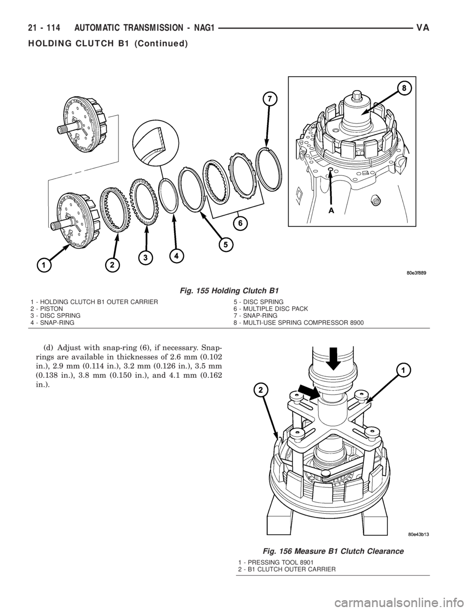 MERCEDES-BENZ SPRINTER 2005 Service Repair Manual (d) Adjust with snap-ring (6), if necessary. Snap-
rings are available in thicknesses of 2.6 mm (0.102
in.), 2.9 mm (0.114 in.), 3.2 mm (0.126 in.), 3.5 mm
(0.138 in.), 3.8 mm (0.150 in.), and 4.1 mm MERCEDES-BENZ SPRINTER 2005 Service Repair Manual (d) Adjust with snap-ring (6), if necessary. Snap-
rings are available in thicknesses of 2.6 mm (0.102
in.), 2.9 mm (0.114 in.), 3.2 mm (0.126 in.), 3.5 mm
(0.138 in.), 3.8 mm (0.150 in.), and 4.1 mm