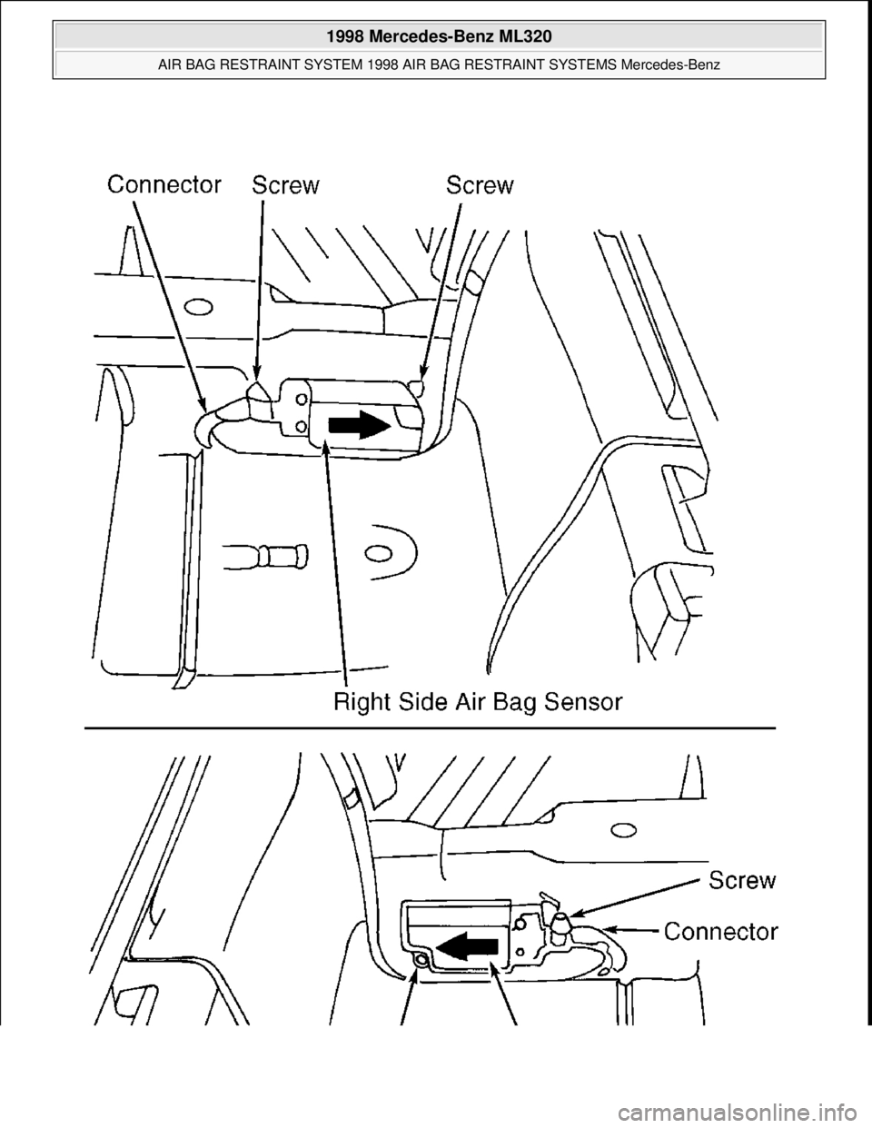 MERCEDES-BENZ ML320 1997  Complete Repair Manual  
1998 Mercedes-Benz ML320 
AIR BAG RESTRAINT SYSTEM 1998 AIR BAG RESTRAINT SYSTEMS Mercedes-Benz  
me  
Saturday, October 02, 2010 3:33:14 PMPage 10 © 2006 Mitchell Repair Information Company, LLC. 