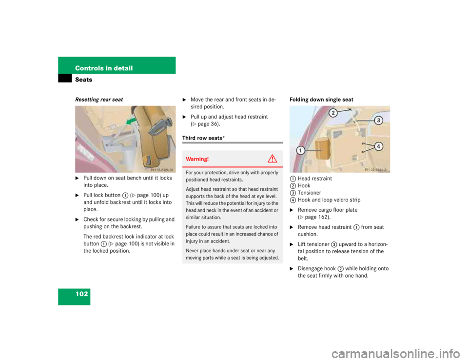 MERCEDES-BENZ ML320 1997  Complete Repair Manual 102 Controls in detailSeatsResetting rear seat
Pull down on seat bench until it locks 
into place.

Pull lock button1 (
page 100) up 
and unfold backrest until it locks into 
place. 

Check for se