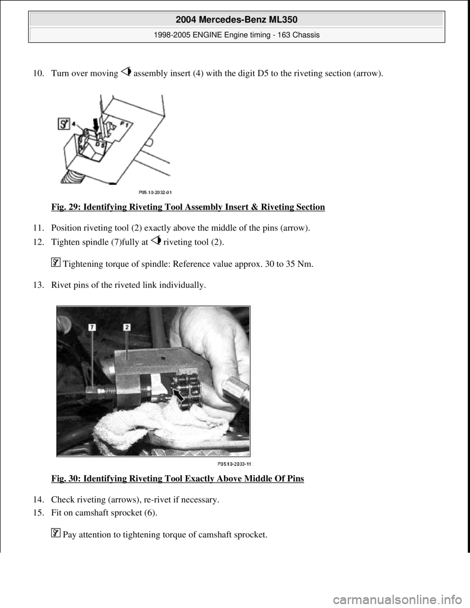 MERCEDES-BENZ ML350 1997  Complete Repair Manual 10. Turn over moving   assembly in sert (4) with the digit D5 to the riveting section (arrow).  
Fig. 29: Identifying Riveting Tool As  sembly Insert & Riveting Section
  
11. Position riveting tool (