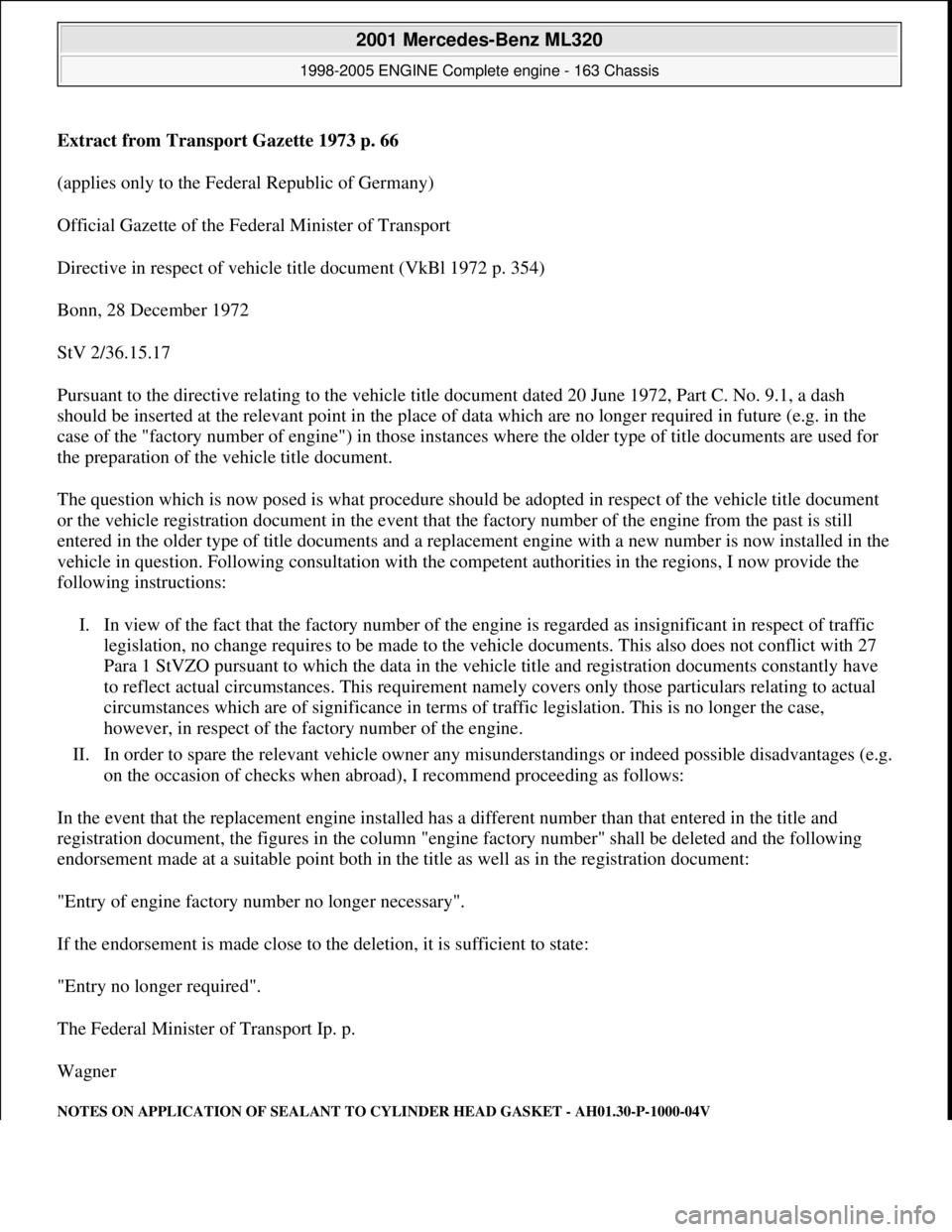 MERCEDES-BENZ ML350 1997  Complete Repair Manual Extract from Transpor t Gazette 1973 p. 66 
(applies only to the Federal Republic of Germany)  
Official Gazette of the Fede  ral Minister of Transport  
Directive in respect of vehicl  e title docume