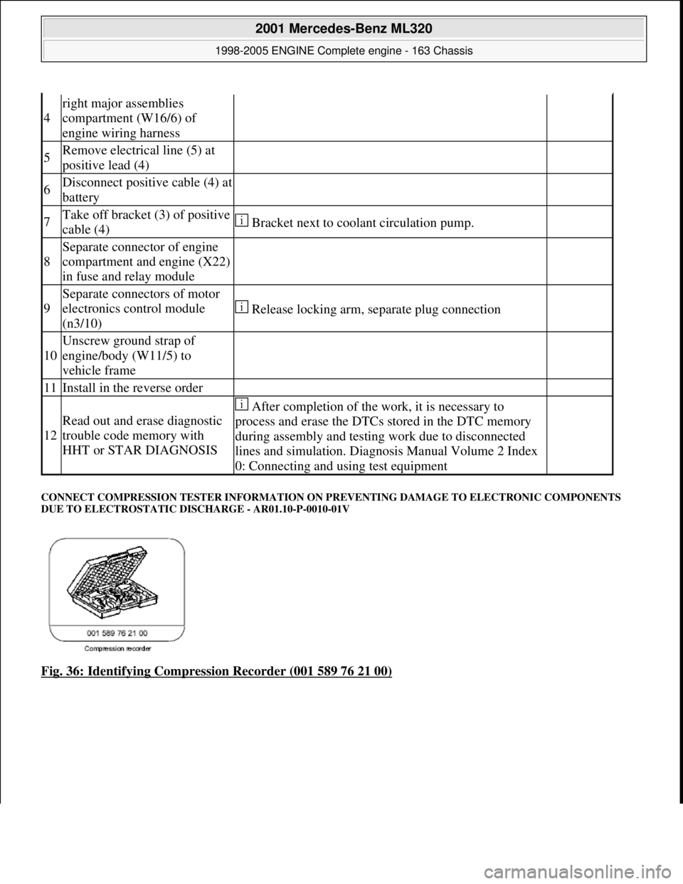 MERCEDES-BENZ ML350 1997  Complete Repair Manual CONNECT COMPRESSION TESTER INFORMATION ON PR EVENTING DAMAGE TO ELECTRONIC COMPONENTS  
DUE TO ELECTROSTATIC DI  SCHARGE - AR01.10-P-0010-01V 
Fig. 36: Identifying Compression Recorder (001 589 76 21 