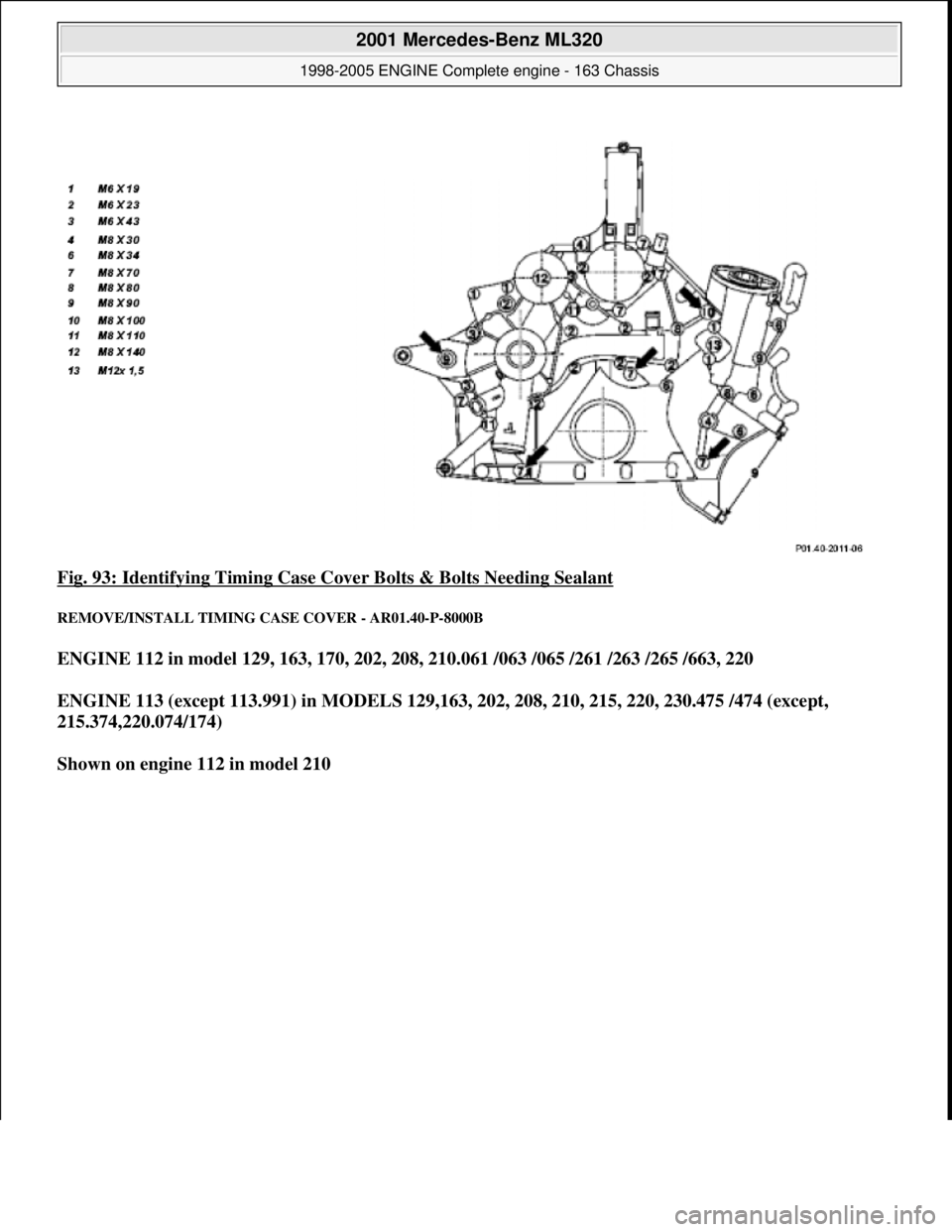 MERCEDES-BENZ ML350 1997  Complete Repair Manual Fig. 93: Identifying Timing Case C over Bolts & Bolts Needing Sealant 
REMOVE/INSTALL TIMING CA SE COVER - AR01.40-P-8000B 
ENGINE 112 in model 129, 163, 170, 202,  208, 210.061 /063 /065 /261 /263 /2