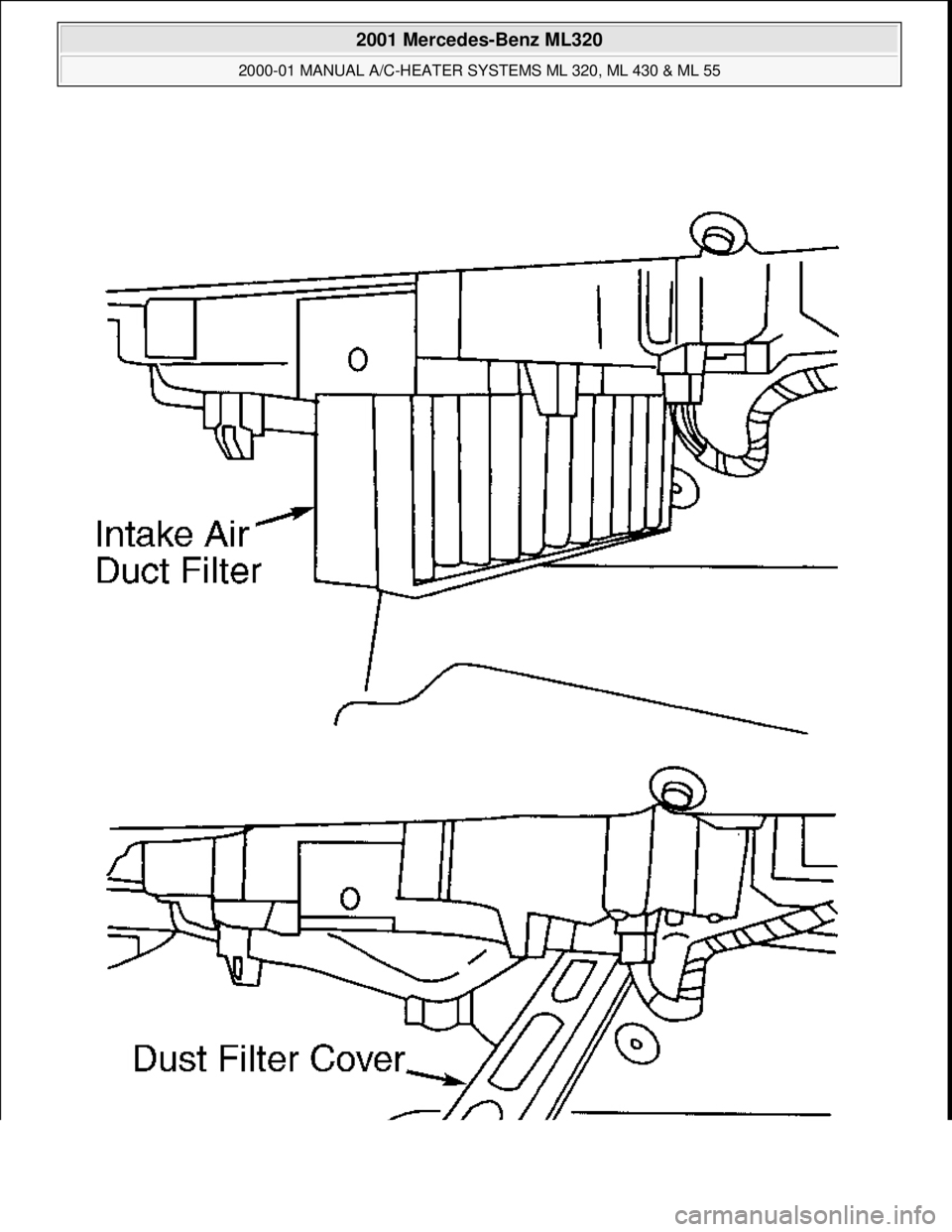 MERCEDES-BENZ ML350 1997  Complete Repair Manual  
2001 Mercedes-Benz ML320 
2000-01 MANUAL A/C-HEATER SYSTEMS ML 320, ML 430 & ML 55  
me  
Saturday, October 02, 2010 3:25:10 PMPage 24 © 2006 Mitchell Repair Information Company, LLC.  