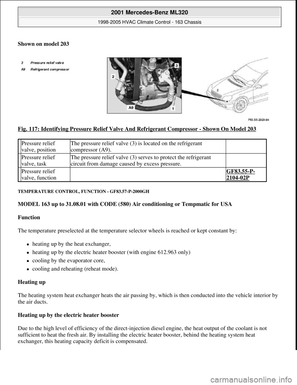 MERCEDES-BENZ ML350 1997 Complete Repair Manual Shown on model 203
Fig. 117: Identifying Pressure Relief Valve And Refrigerant Compressor
- Shown On Model 203
TEMPERATURE CONTROL, FUNCTION - GF83.57-P-2000GH
MODEL 163 up to 31.08.01 with CODE MERCEDES-BENZ ML350 1997 Complete Repair Manual Shown on model 203
Fig. 117: Identifying Pressure Relief Valve And Refrigerant Compressor
- Shown On Model 203
TEMPERATURE CONTROL, FUNCTION - GF83.57-P-2000GH
MODEL 163 up to 31.08.01 with CODE