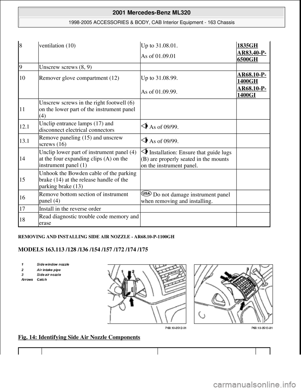 MERCEDES-BENZ ML350 1997  Complete Repair Manual REMOVING AND INSTALLING SIDE AIR NOZZLE - AR68.10-P-1100GH 
MODELS 163.113 /128 /136 /154 /157 /172 /174 /175  
Fig. 14: Identifying Side Air Nozzle Components
 
8ventilation (10)Up to 31.08.01.1835GH