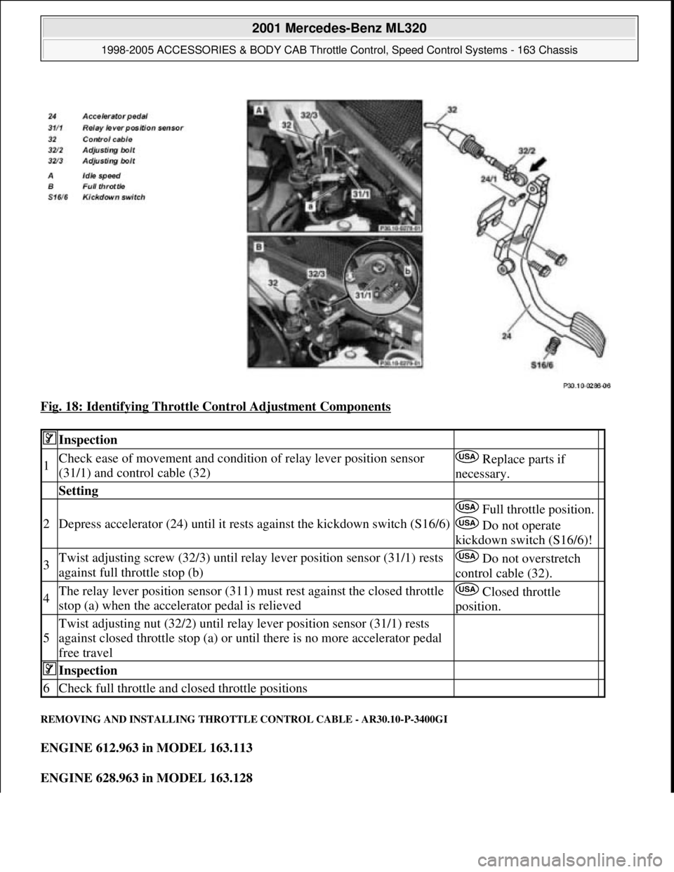 MERCEDES-BENZ ML350 1997 Complete Repair Manual Fig. 18: Identifying Throttle Control Adjustment Components
REMOVING AND INSTALLING THROTTLE CONTROL CABLE - AR30.10-P-3400GI
ENGINE 612.963 in MODEL 163.113
ENGINE 628.963 in MODEL 163.128
Ins MERCEDES-BENZ ML350 1997 Complete Repair Manual Fig. 18: Identifying Throttle Control Adjustment Components
REMOVING AND INSTALLING THROTTLE CONTROL CABLE - AR30.10-P-3400GI
ENGINE 612.963 in MODEL 163.113
ENGINE 628.963 in MODEL 163.128
Ins