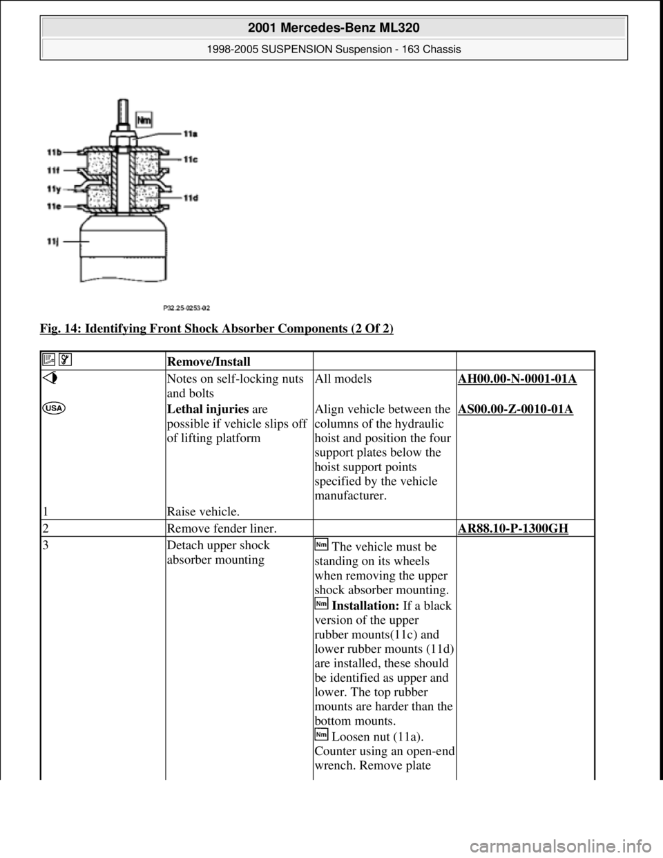 MERCEDES-BENZ ML350 1997 Complete Repair Manual Fig. 14: Identifying Front Shock Absorber Components (2 Of 2)
Remove/Install
Notes on self-locking nuts
and boltsAll modelsAH00.00-N-0001-01A
Lethal injuries are
possible if vehicle slips o MERCEDES-BENZ ML350 1997 Complete Repair Manual Fig. 14: Identifying Front Shock Absorber Components (2 Of 2)
Remove/Install
Notes on self-locking nuts
and boltsAll modelsAH00.00-N-0001-01A
Lethal injuries are
possible if vehicle slips o