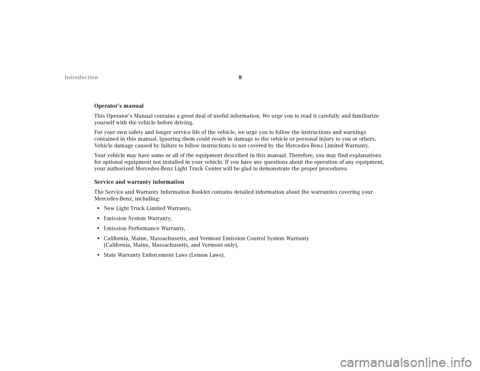 MERCEDES-BENZ ML350 1997  Complete Workshop Manual 8 Introduction
Operator’s manual
This Operator’s Manual contains a great deal of useful information. We urge you to read it carefully and familiarize 
yourself with the vehicle before driving.
For