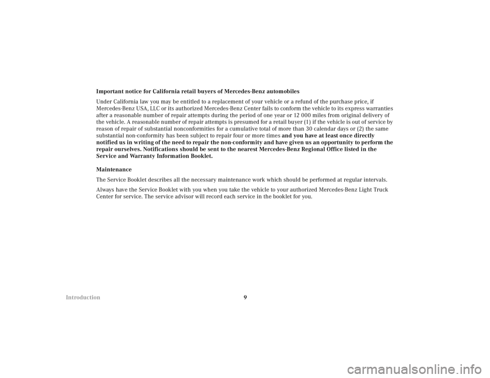 MERCEDES-BENZ ML350 1997  Complete Workshop Manual 9 IntroductionImportant notice for California retail buyers of Mercedes-Benz automobiles
Under California law you may be entitled to a replacement of your vehicle or a refund of the purchase price, if