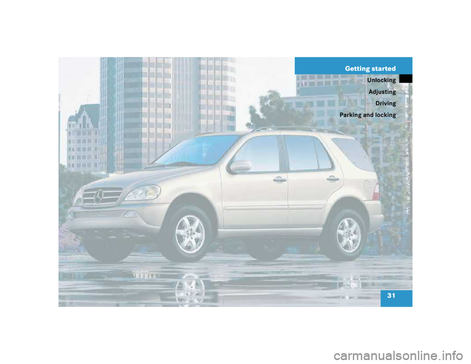 MERCEDES-BENZ ML350 1997  Complete Repair Manual 31 Getting started
Unlocking
Adjusting
Driving
Parking and locking 