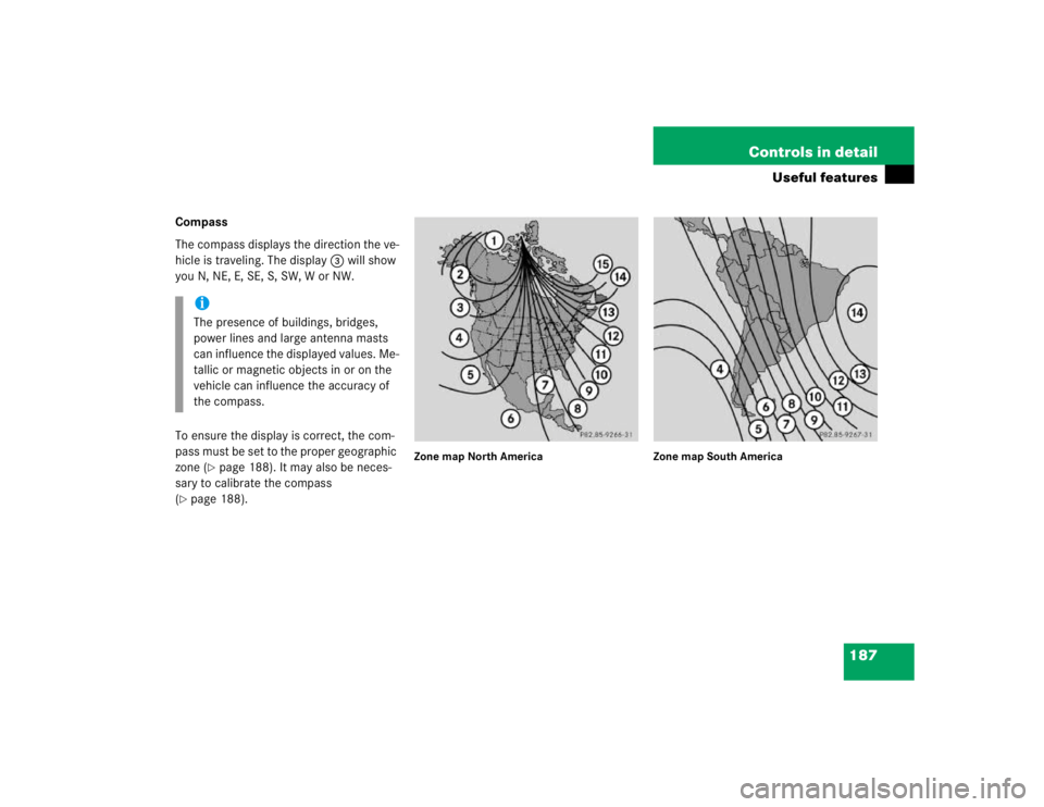MERCEDES-BENZ ML350 1997  Complete Repair Manual 187 Controls in detail
Useful features
Compass
The compass displays the direction the ve-
hicle is traveling. The display3 will show 
you N, NE, E, SE, S, SW, W or NW.
To ensure the display is correct