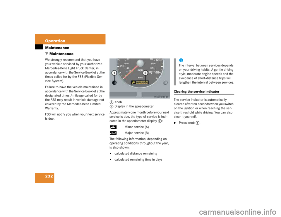 MERCEDES-BENZ ML430 1997  Complete Repair Manual 232 OperationMaintenance
MaintenanceWe strongly recommend that you have 
your vehicle serviced by your authorized 
Mercedes-Benz Light Truck Center, in 
accordance with the Service Booklet at the 
ti