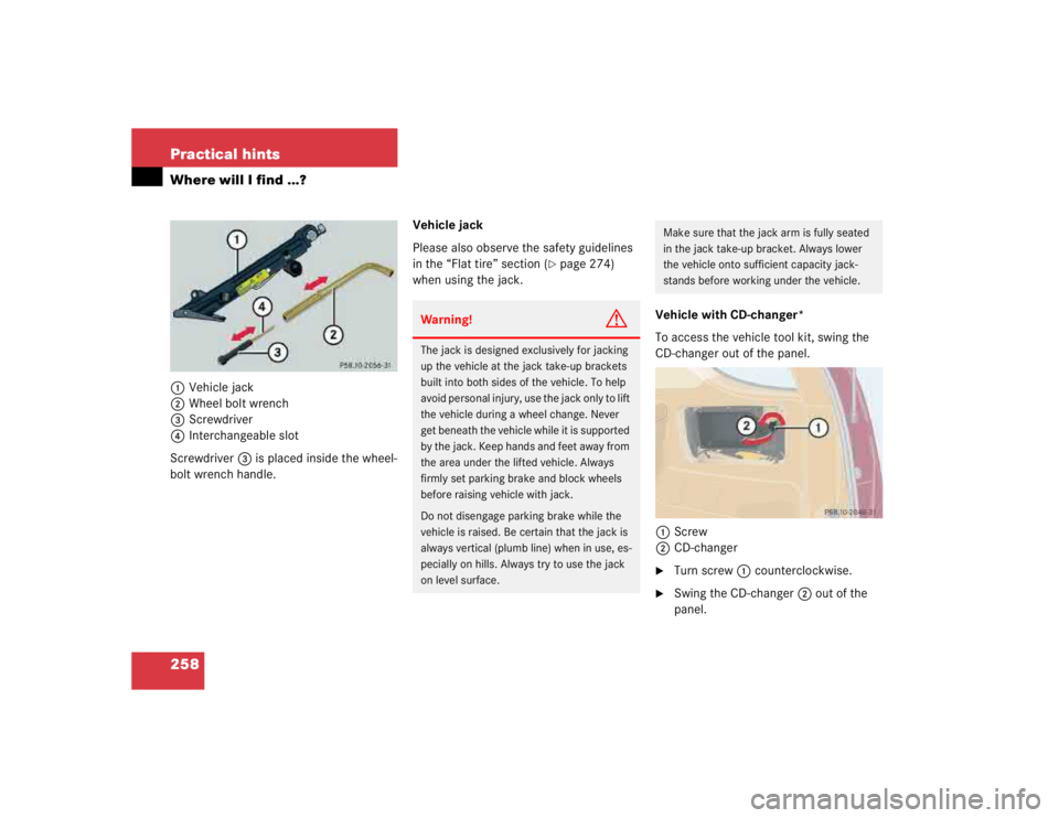 MERCEDES-BENZ ML430 1997  Complete Repair Manual 258 Practical hintsWhere will I find ...?1Vehicle jack
2Wheel bolt wrench
3Screwdriver
4Interchangeable slot
Screwdriver3 is placed inside the wheel-
bolt wrench handle.Vehicle jack
Please also observ