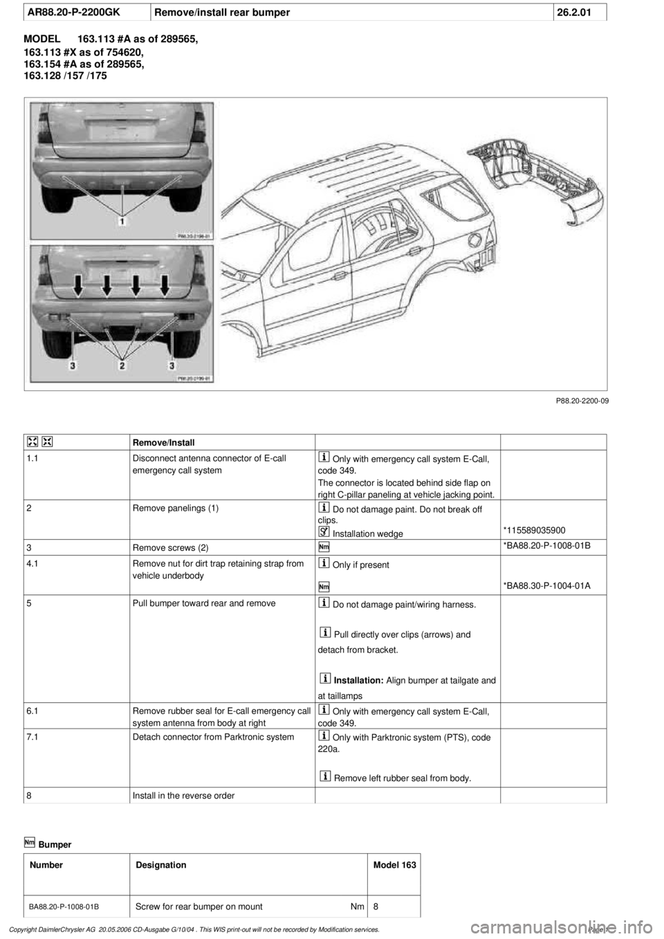 MERCEDES-BENZ ML430 1997 Complete Repair Manual
AR88.20-P-2200GK
Remove/install rear bumper
26.2.01
MODEL
163.113 #A as of 289565,
163.113 #X as of 754620,
163.154 #A as of 289565,
163.128 /157 /175
P88.20-2200-09
Remove/Install
1.1
MERCEDES-BENZ ML430 1997 Complete Repair Manual
AR88.20-P-2200GK
Remove/install rear bumper
26.2.01
MODEL
163.113 #A as of 289565,
163.113 #X as of 754620,
163.154 #A as of 289565,
163.128 /157 /175
P88.20-2200-09
Remove/Install
1.1