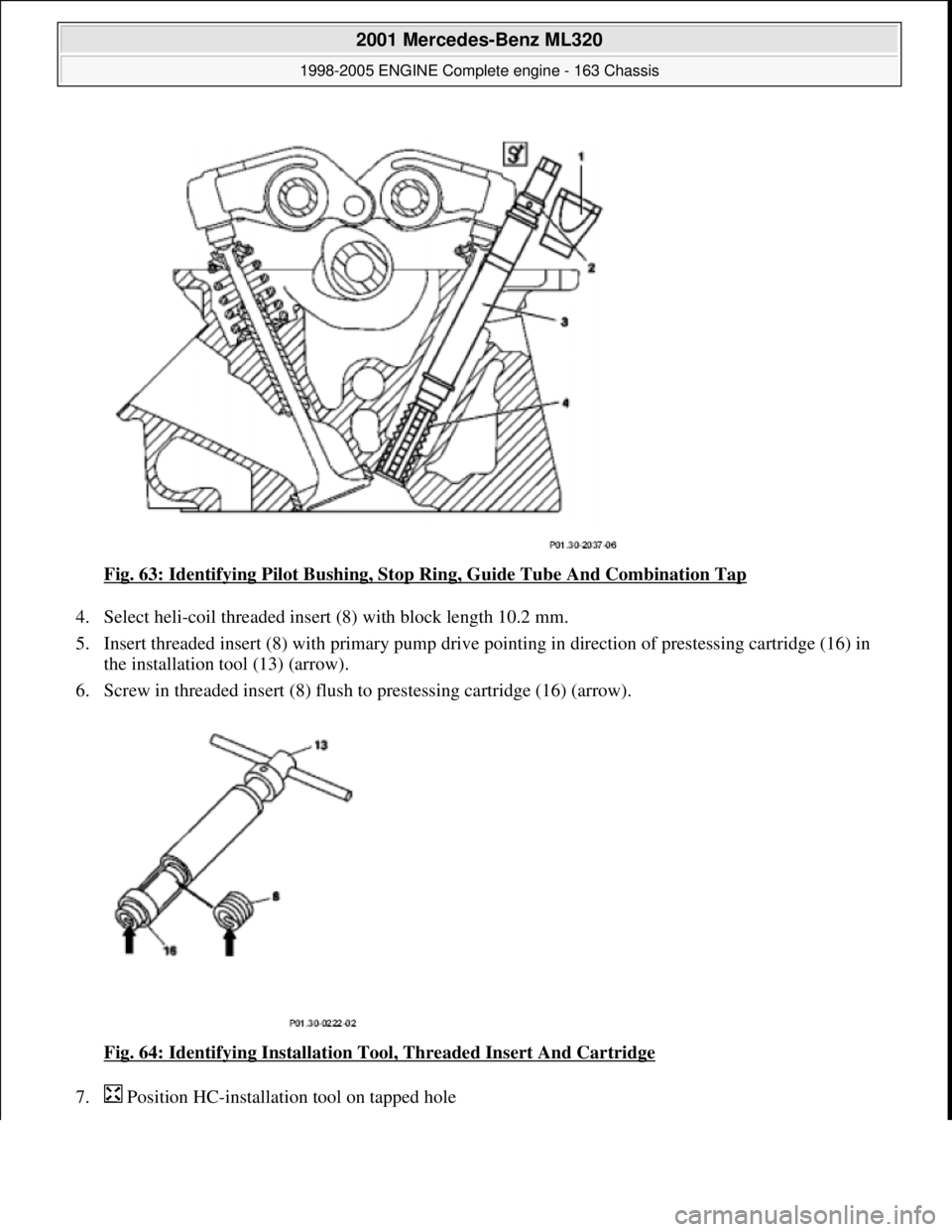 MERCEDES-BENZ ML430 1997  Complete Repair Manual Fig. 63: Identifying Pilot Bushing, Stop  Ring, Guide Tube And Combination Tap  
4. Select heli-coil threaded inse  rt (8) with block length 10.2 mm.   
5. Insert threaded insert (8) with primary pump