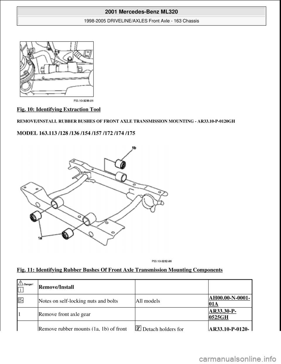 MERCEDES-BENZ ML430 1997  Complete Repair Manual Fig. 10: Identifying Extraction Tool 
REMOVE/INSTALL RUBBER BUSHES  OF FRONT AXLE TRANSMISSION MOUNTING - AR33.10-P-0120GH 
MODEL 163.113 /128 /136 /154 /157 /172 /174 /175    
Fig. 11: Identifying Ru