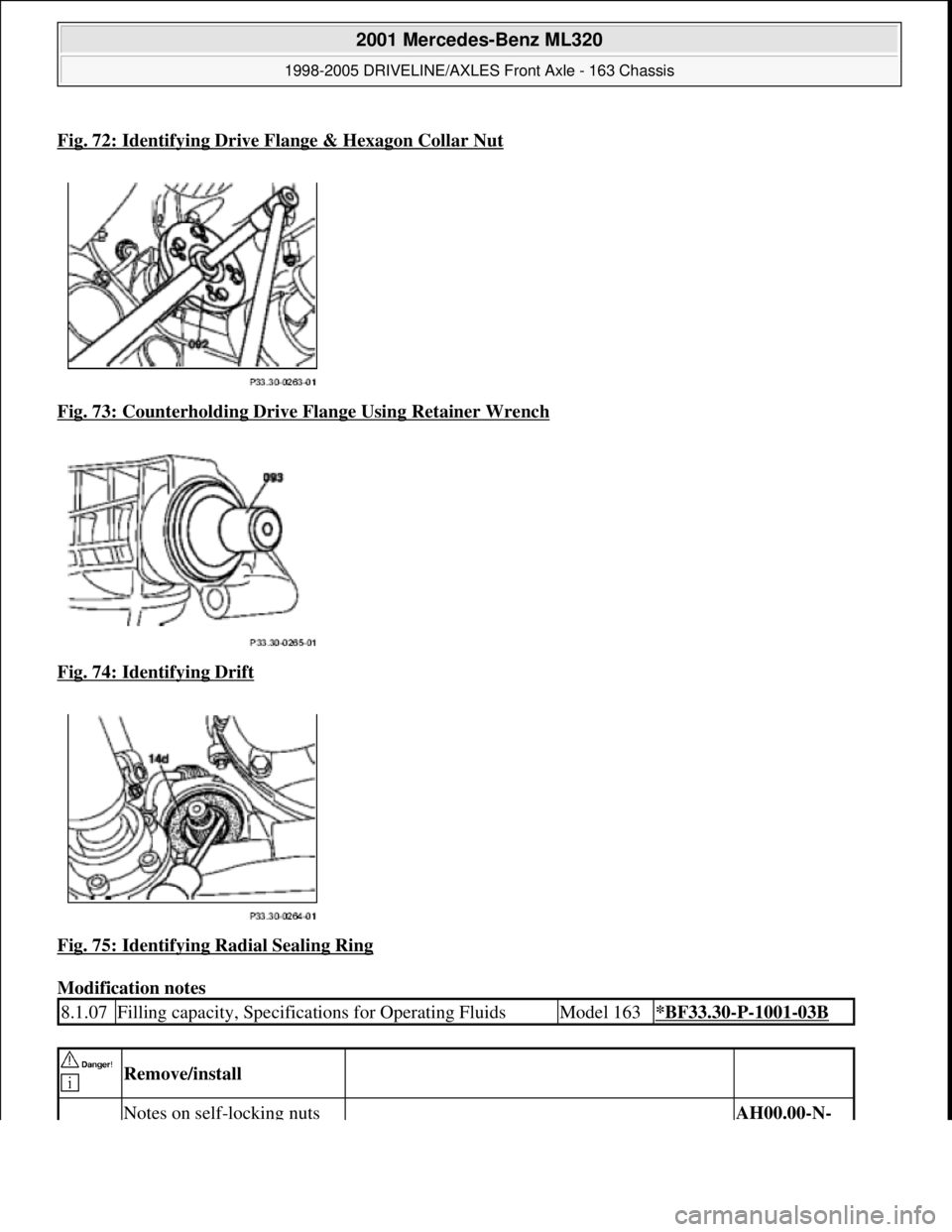 MERCEDES-BENZ ML430 1997  Complete Repair Manual Fig. 72: Identifying Drive Flange & Hexagon Collar Nut
Fig. 73: Counterholding Drive Flange Using Retainer Wrench  
Fig. 74: Identifying Drift
  
Fig. 75: Identifying Radial Sealing Ring
  
Modificati