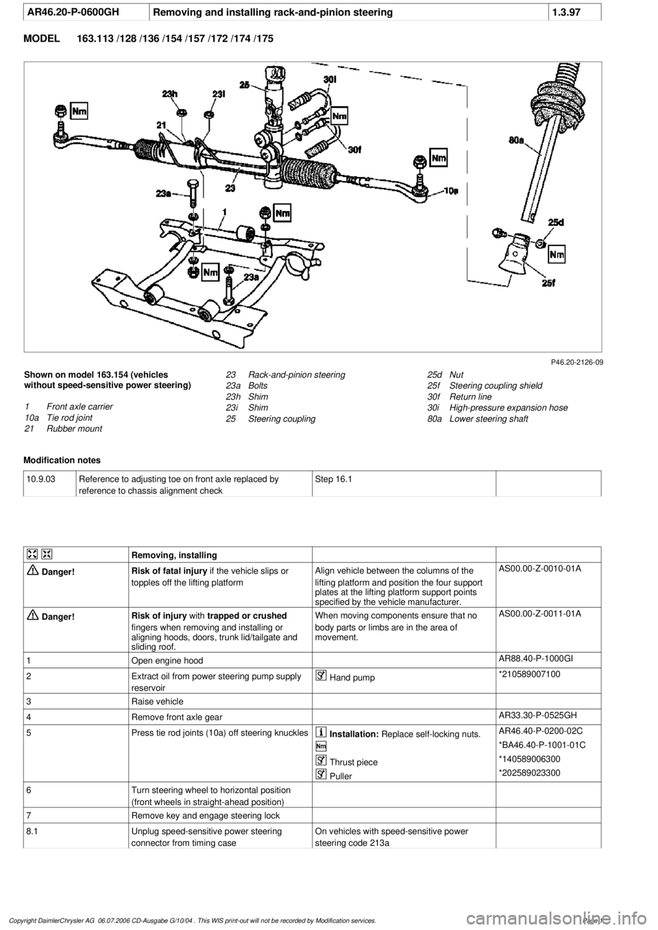 MERCEDES-BENZ ML430 1997 Complete Repair Manual
AR46.20-P-0600GH
Removing and installing rack-and-pinion steering
1.3.97
MODEL
163.113 /128 /136 /154 /157 /172 /174 /175
P46.20-2126-09
Shown on model 163.154 (vehicles
without speed-sensitiv MERCEDES-BENZ ML430 1997 Complete Repair Manual
AR46.20-P-0600GH
Removing and installing rack-and-pinion steering
1.3.97
MODEL
163.113 /128 /136 /154 /157 /172 /174 /175
P46.20-2126-09
Shown on model 163.154 (vehicles
without speed-sensitiv