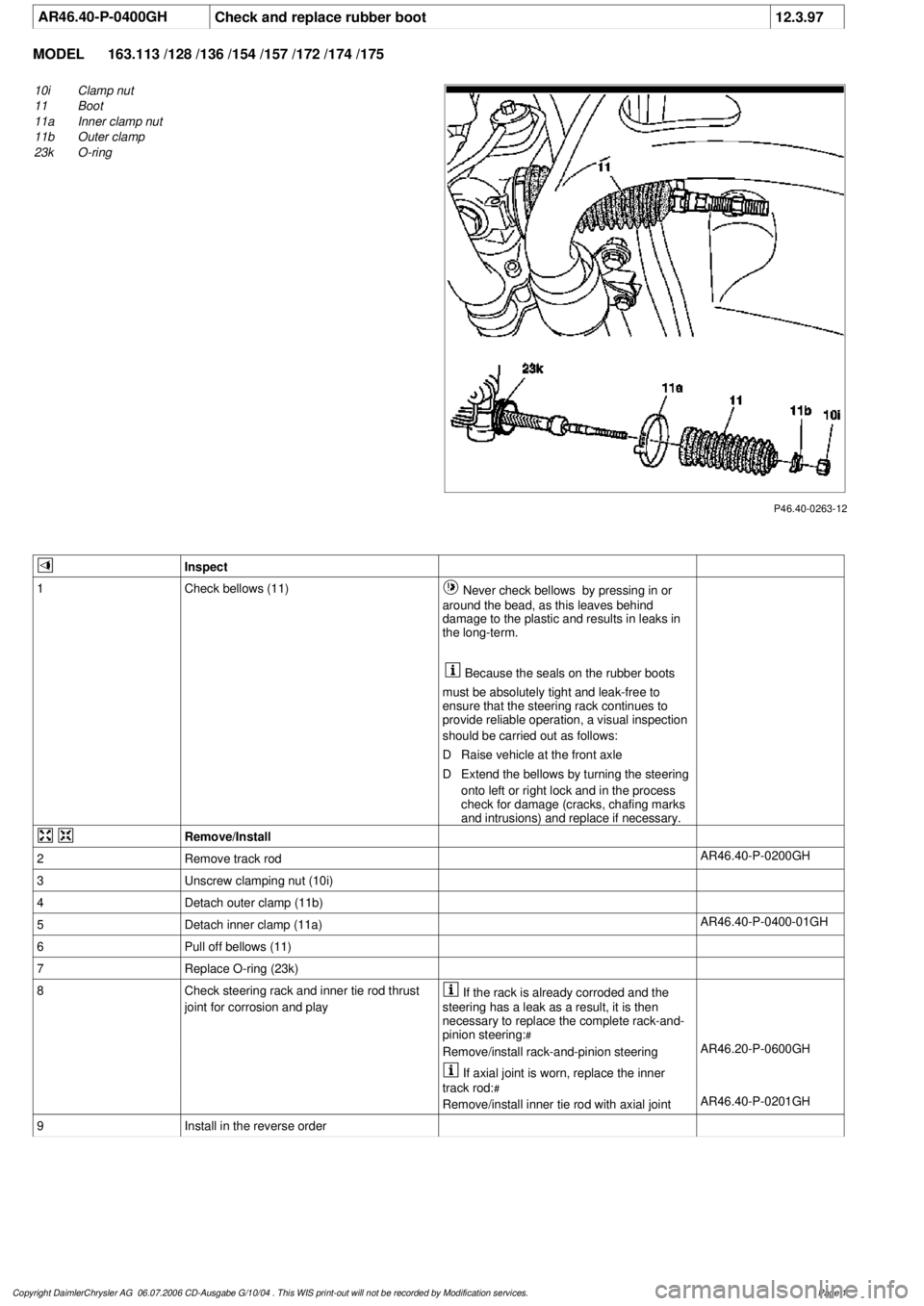 MERCEDES-BENZ ML430 1997 Complete Repair Manual
AR46.40-P-0400GH
Check and replace rubber boot
12.3.97
MODEL
163.113 /128 /136 /154 /157 /172 /174 /175
P46.40-0263-12
10i
Clamp nut
11
Boot
11a
Inner clamp nut
11b
Outer clamp
23k
O-rin MERCEDES-BENZ ML430 1997 Complete Repair Manual
AR46.40-P-0400GH
Check and replace rubber boot
12.3.97
MODEL
163.113 /128 /136 /154 /157 /172 /174 /175
P46.40-0263-12
10i
Clamp nut
11
Boot
11a
Inner clamp nut
11b
Outer clamp
23k
O-rin
