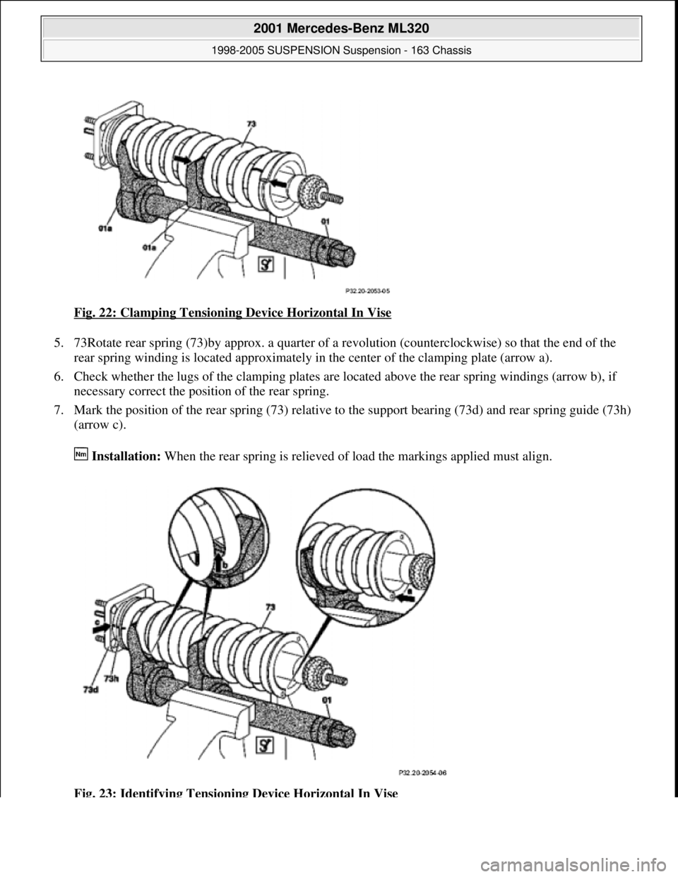 MERCEDES-BENZ ML430 1997  Complete Repair Manual Fig. 22: Clamping Tensioning Device Horizontal In Vise 
5. 73Rotate rear spring (73)by approx. a quarter of a revolution (counterclockwise) so that the end of the 
rear spring winding is located appro