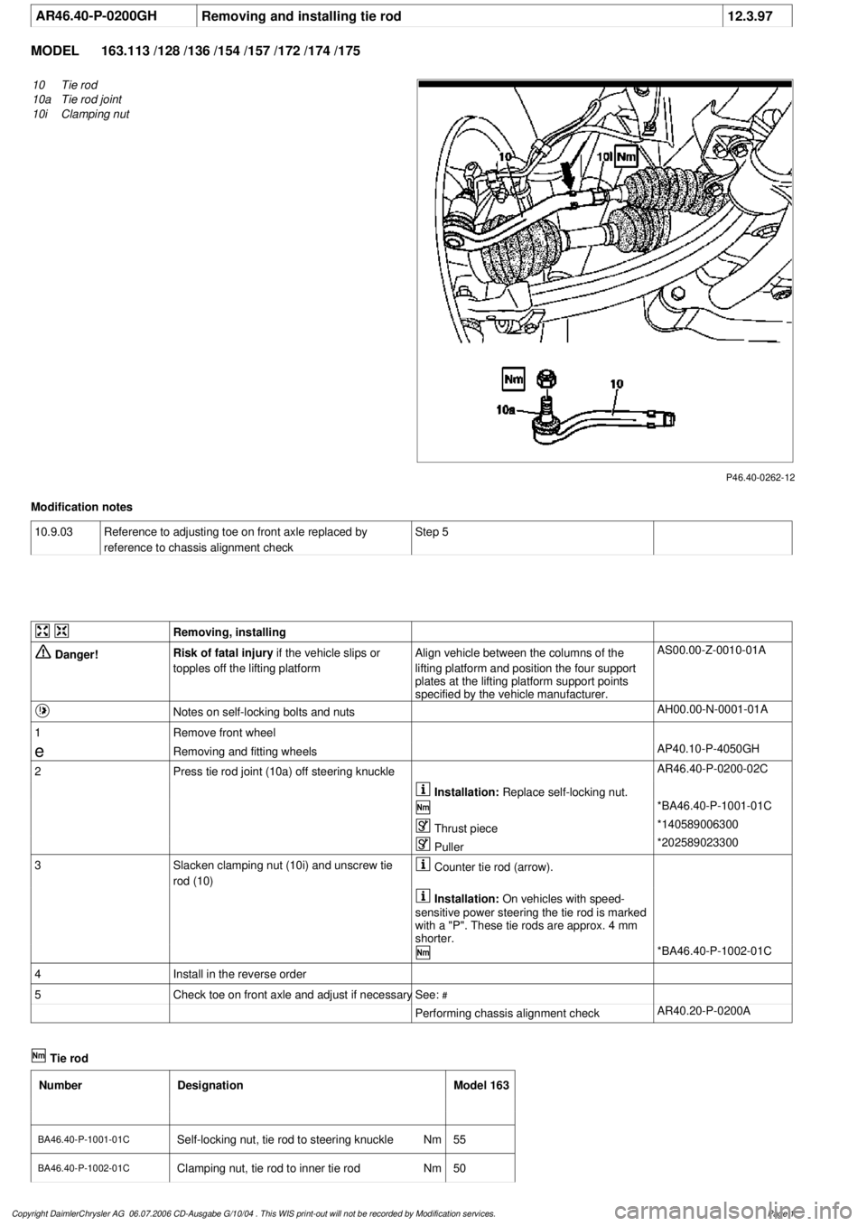 MERCEDES-BENZ ML430 1997  Complete Repair Manual 
 AR46.40-P-0200GH
Removing and installing tie rod
12.3.97

MODEL 
163.113 /128 /136 /154 /157 /172 /174 /175

P46.40-0262-12

10
Tie rod

10a
 Tie rod joint

10i
 Clamping nut

Modification notes
 10