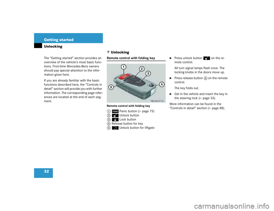 MERCEDES-BENZ ML430 1997  Complete Repair Manual 32 Getting startedUnlocking
The “Getting started” section provides an 
overview of the vehicle’s most basic func-
tions. First-time Mercedes-Benz owners 
should pay special attention to the inf