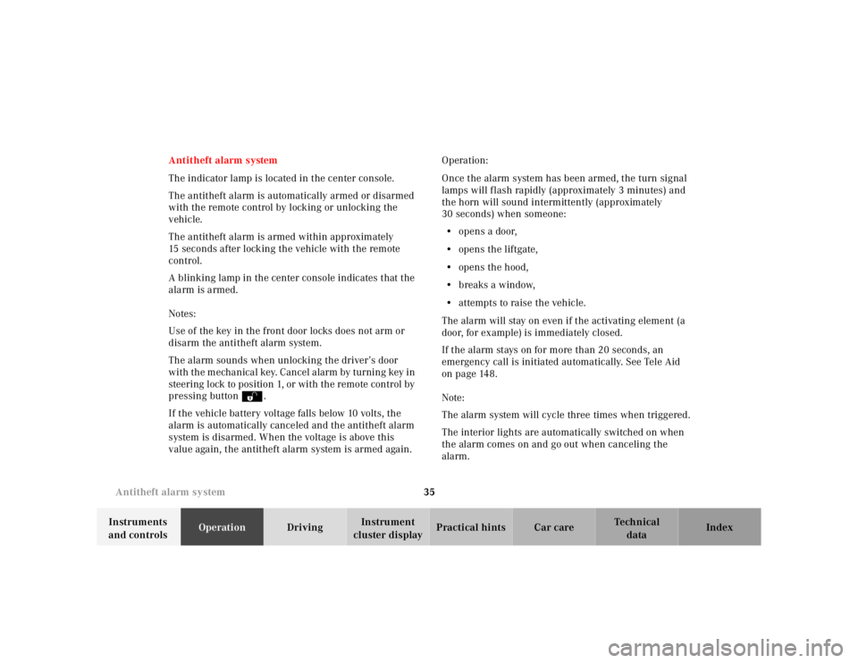 MERCEDES-BENZ ML430 1997  Complete Repair Manual 35 Antitheft alarm system
Te ch n ica l
data Instruments 
and controlsOperationDrivingInstrument 
cluster displayPractical hints Car care Index Antitheft alarm system
The indicator lamp is located in 
