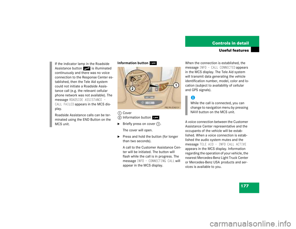 MERCEDES-BENZ ML430 1997  Complete Repair Manual 177 Controls in detail
Useful features
Information button¡
1Cover
2Information button¡
Briefly press on cover1.
The cover will open.

Press and hold the button (for longer 
than two seconds).
A ca
