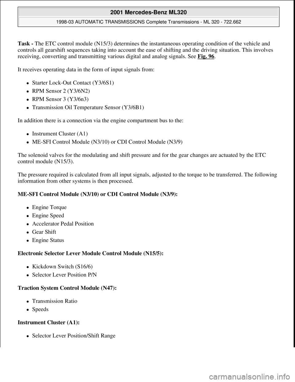 MERCEDES-BENZ ML500 1997  Complete Manual Online Task - The ETC control module (N15/3) determines the instantaneous operating condition of the vehicle and 
controls all gearshift sequences taking into account the ease of shifting and the driving sit
