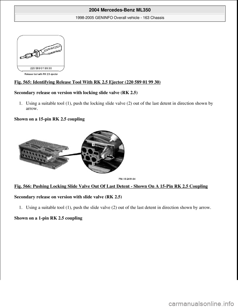 MERCEDES-BENZ ML500 1997  Complete Repair Manual Fig. 565: Identifying Release Tool  With RK 2.5 Ejector (220 589 01 99 30)  
Secondary release on version with locking slide valve (RK 2.5)     
1. Using a suitable tool (1), push the locking slide va