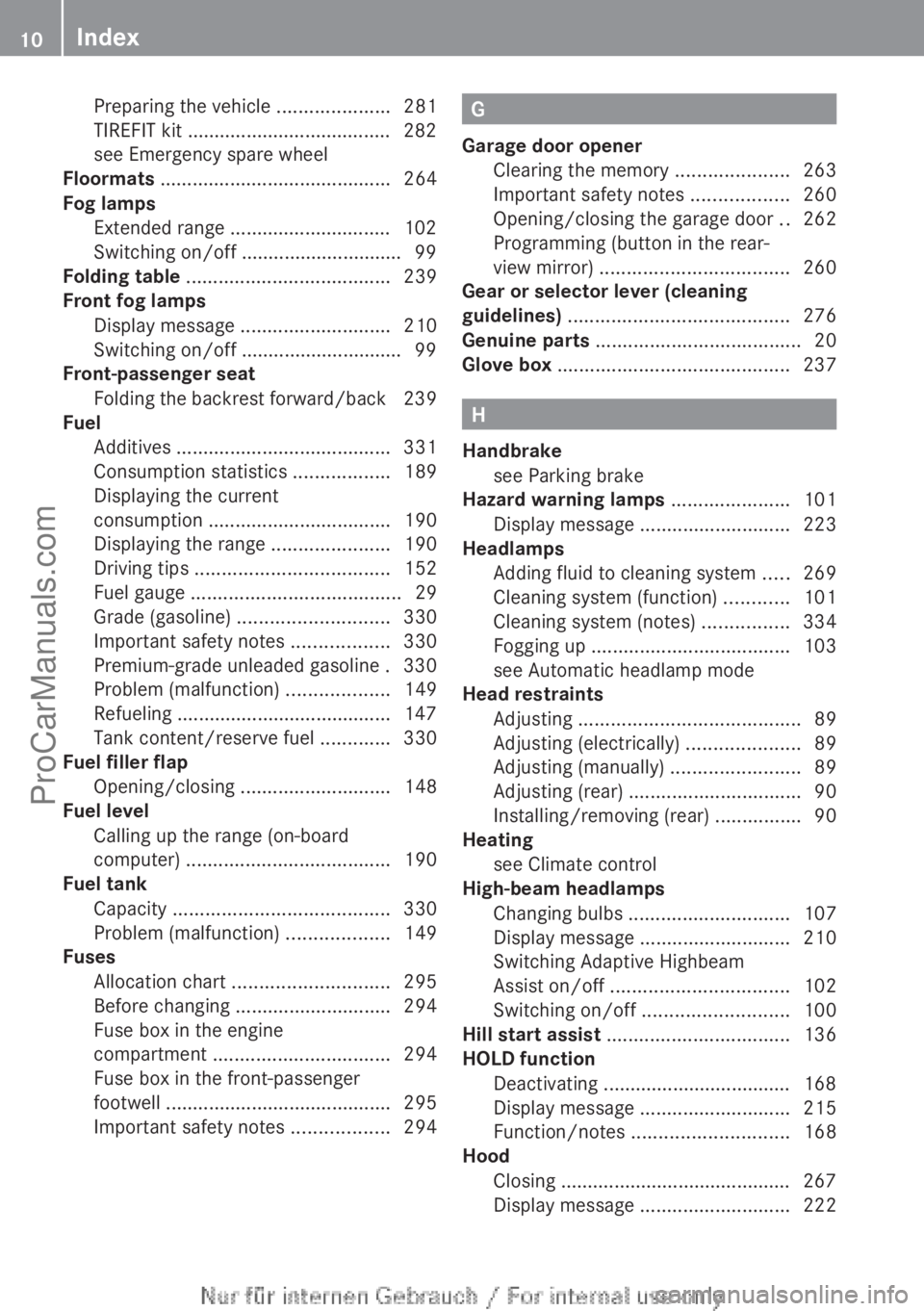 MERCEDES-BENZ B-CLASS 2012  Owners Manual Preparing the vehicle 
.....................281
TIREFIT kit ...................................... 282
see Emergency spare wheel  
                   
Floormats .......................................